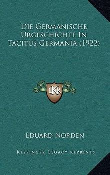 Paperback Die Germanische Urgeschichte In Tacitus Germania (1922) [German] Book