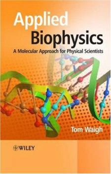 Paperback Applied Biophysics: A Molecular Approach for Physical Scientists Book