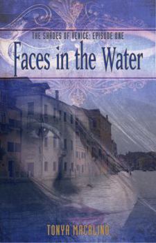 Faces in the Water - Book #1 of the Shades of Venice