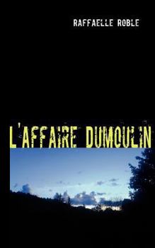 Paperback L'Affaire Dumoulin: Les Sacrifi?s de Saint-Jean [French] Book