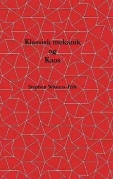 Klassisk mekanik og kaos: Bog 1 af Fysik fra Maximal Information Emanation (Danish Edition)