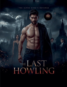 Paperback The Last Howling: The Alpha King's Revenge Book
