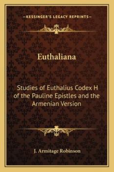 Paperback Euthaliana: Studies of Euthalius Codex H of the Pauline Epistles and the Armenian Version Book