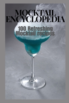 Paperback Mocktail Encyclopedia: 100 Refreshing Mocktail Recipes Book