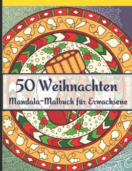 Paperback 50 Weihnachten Mandala-Malbuch f?r Erwachsene: 50 Mandala Anti-Stress und Entspannung verschiedene Herausforderungen f?r Erwa [German] Book