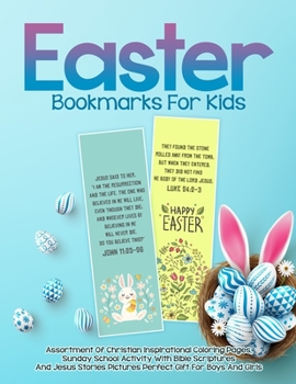 Paperback Easter Bookmarks For Kids: Assortment Of Christian Inspirational Coloring Pages, Sunday School Activity With Bible Scriptures And Jesus Stories P [Large Print] Book