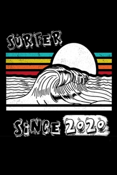 Surfer Since 2020 Journal Surf Gift: Diary, Lined Notebook / Journal Birthday Surf Gift, 120 Pages, 6x9, Soft Cover, Matte Finish