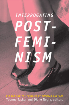 Paperback Interrogating Postfeminism: Gender and the Politics of Popular Culture Book