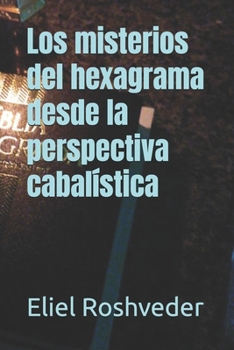 Paperback Los misterios del hexagrama desde la perspectiva cabalística [Spanish] Book