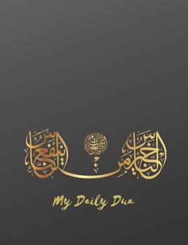 Paperback My Daily Dua / Muslim Prayer Book: Journal with Inspirational Islamic Quotes Book