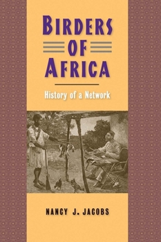 Hardcover Birders of Africa: History of a Network Book