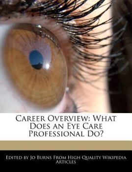 Paperback Career Overview: What Does an Eye Care Professional Do? Book