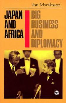 Paperback Japan and Africa: Big Business and Diplomacy Book