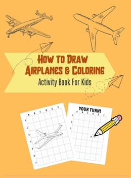 Hardcover How to Draw Airplanes & Coloring: Activity Book for Kids Book