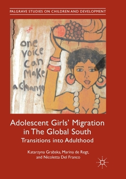 Paperback Adolescent Girls' Migration in the Global South: Transitions Into Adulthood Book