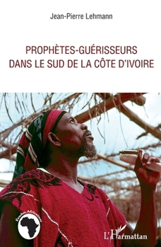 Paperback Prophètes-guérisseurs dans le sud de la Côte d'Ivoire [French] Book