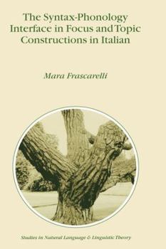 Hardcover The Syntax-Phonology Interface in Focus and Topic Constructions in Italian Book