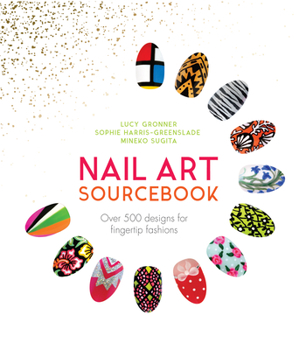 Hardcover Nail Art Sourcebook: Over 500 Designs for Fingertip Fashions Book