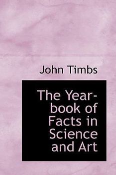 Paperback The Year-Book of Facts in Science and Art Book