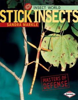Stick Insects: Masters of Defense - Book  of the Insect World