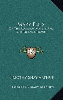 Mary Ellis: Or The Runaway Match, And Other Tales