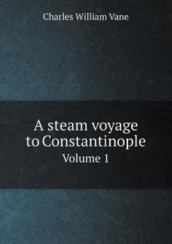 Paperback A steam voyage to Constantinople Volume 1 Book