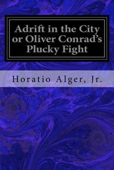 Paperback Adrift in the City or Oliver Conrad's Plucky Fight Book