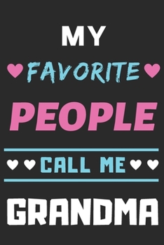 Paperback My Favorite People Call Me Grandma: lined notebook, Gift for Mothers, grandma Book