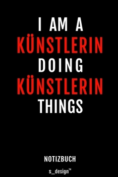Notizbuch für Künstlerin: Originelle Geschenk-Idee [120 Seiten liniertes blanko Papier] (German Edition)
