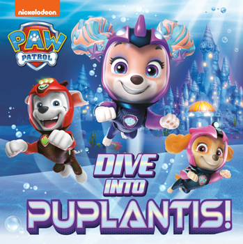 Paperback Dive Into Puplantis! (Paw Patrol) Book