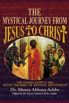 Paperback The Mystical Journey From Jesus to Christ Book