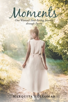 Paperback Moments: One Woman's Soul-Baring Journey through Poetry Book