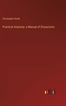 Hardcover Practical Anatomy: a Manual of Dissections Book