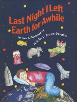 Hardcover Last Night I Left Earth for Awhile Book