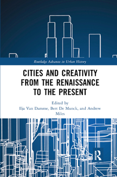 Paperback Cities and Creativity from the Renaissance to the Present Book