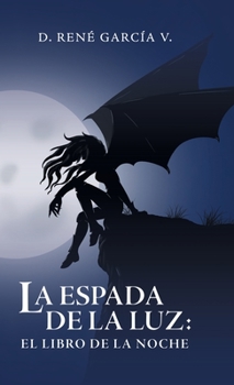 Hardcover La Espada De La Luz: El Libro De La Noche [Spanish] Book