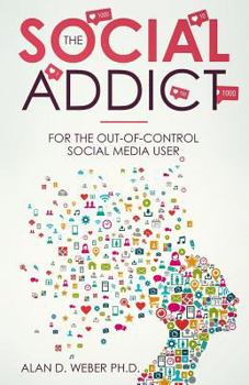 Paperback The Social Addict: For The Out-Of-Control Social Media User Book