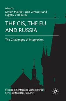 The CIS, the EU and Russia: Challenges of Integration (Studies in Central and Eastern Europe)