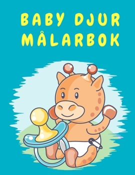 Paperback Baby djur m?larbok: S?ta djuraktiviteter M?larbok f?r pojkar flickor sm?barn - M?larbok f?r barn 4-8 ?r - f?rskola - dagis - M?larbok f?r [Swedish] [Large Print] Book