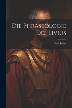 Paperback Die Phraseologie des Livius Book