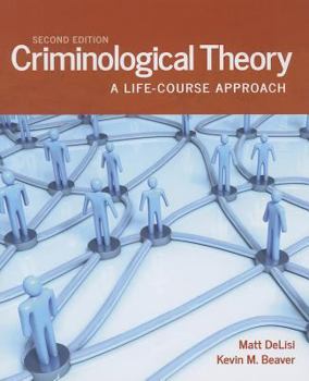 Paperback Criminological Theory: A Life-Course Approach (Revised) Book