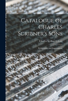 Paperback Catalogue of Charles Scribner's Sons: Publications and Importations Book
