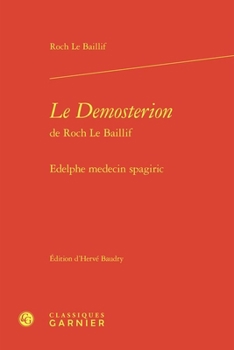 Hardcover Le Demosterion de Roch Le Baillif: Edelphe Medecin Spagiric [French] Book