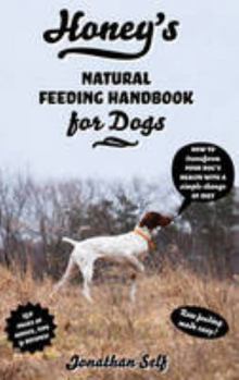 Paperback Honey's Natural Feeding Handbook for Dogs Book
