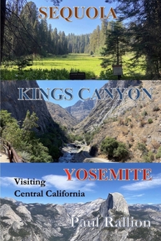 Paperback Sequoia, Kings Canyon, and Yosemite National Parks: Visiting Central California Book