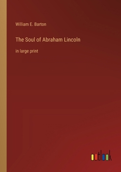 Paperback The Soul of Abraham Lincoln: in large print Book