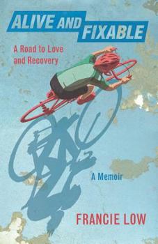 Paperback Alive And Fixable: A Road to Love and Recovery Book