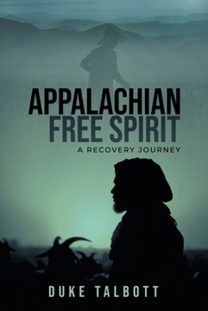 Appalachian Free Spirit : A Recovery Journey