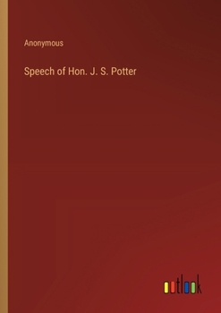 Paperback Speech of Hon. J. S. Potter Book