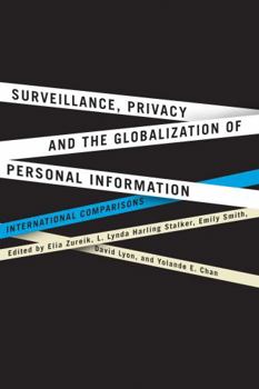 Hardcover Surveillance, Privacy, and the Globalization of Personal Information: International Comparisons Book